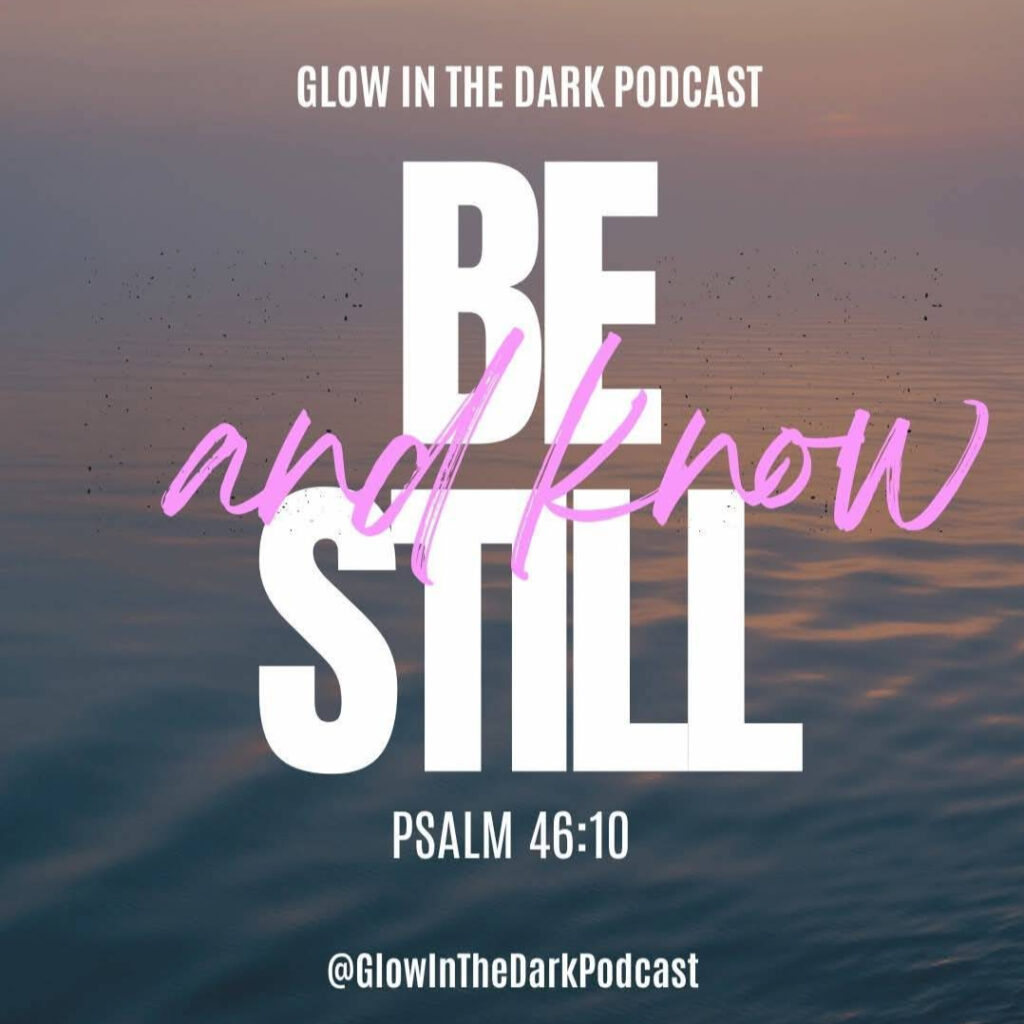 Be Still and Know